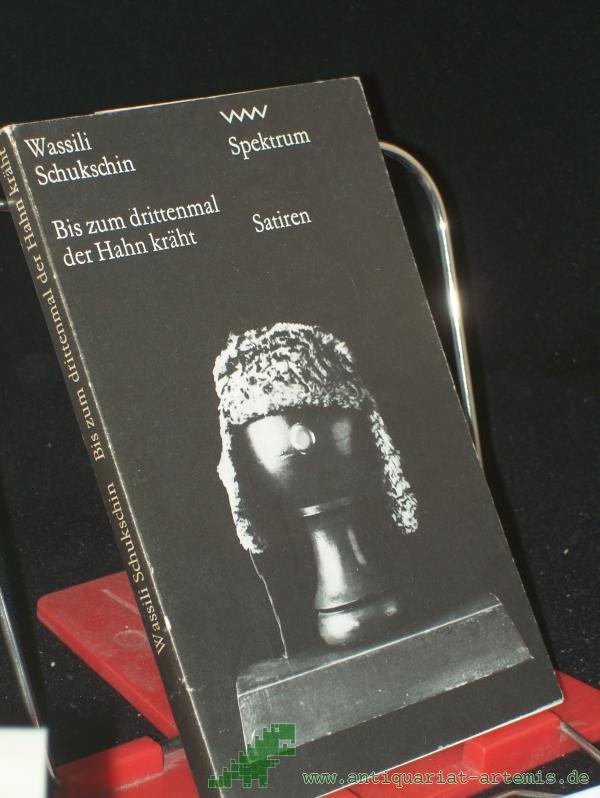 Artikelbild 1 des Artikels “Bis zum drittenmal der Hahn kräht / Wassili Schukschin. Aus d. Russ. von Thomas Reschke u. Eckhard Thiele “