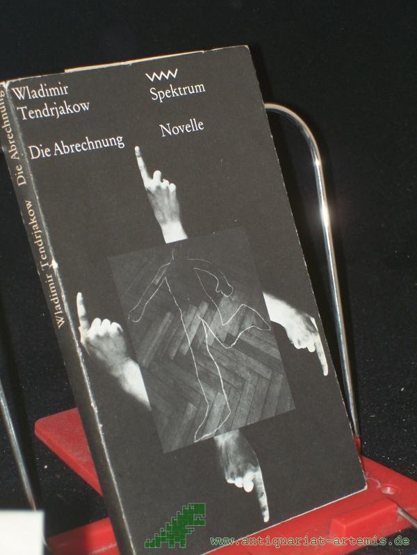 Product image 1 of the product “Die Abrechnung / Wladimir Tendrjakow. Aus d. Russ. von Erich Ahrndt ”
