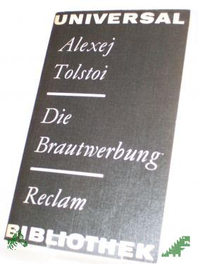 Product image 1 of the product “Die Brautwerbung : Erzählungen u. kleine Romane ; aus d. Russ. / Alexej Tolstoi. Hrsg. von Christa Ebert ”