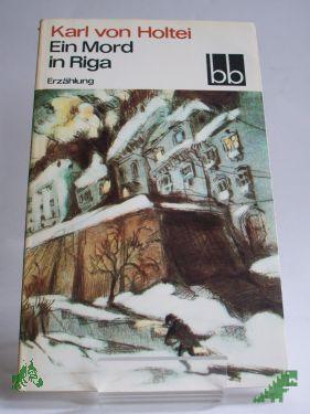 Artikelbild 1 des Artikels “Ein Mord in Riga : Erzählung / Karl von Holtei “