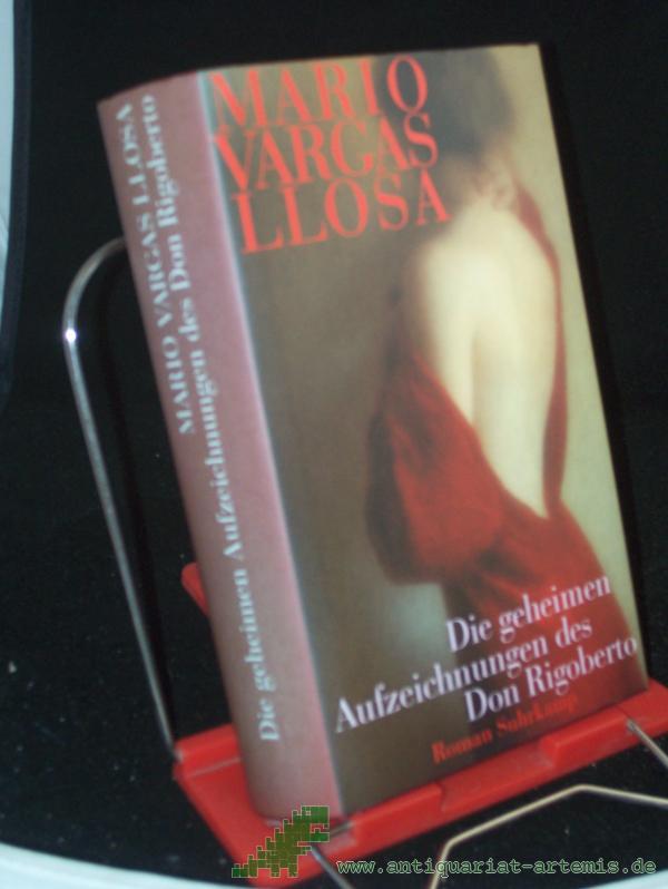 Product image 1 of the product “Die geheimen Aufzeichnungen des Don Rigoberto : Roman / Mario Vargas Llosa. Aus dem Span. von Elke Wehr ”