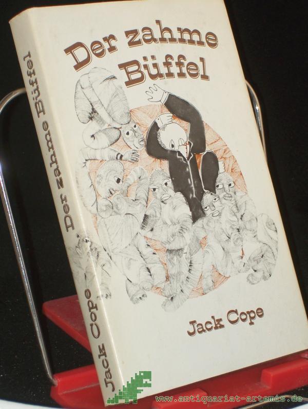 Product image 1 of the product “Der zahme Büffel : Kurzgeschichten / Jack Cope. Aus d. Engl. von Reinhild u. Gunter Böhnke ”