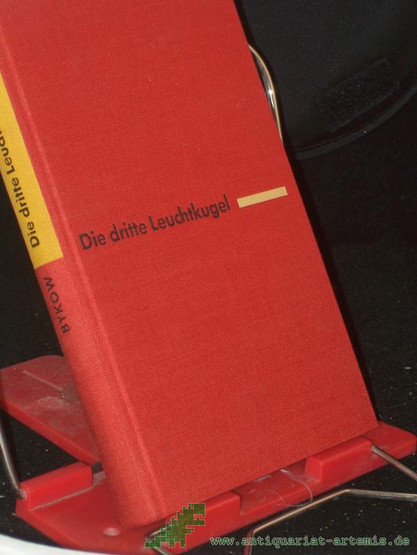 Product image 1 of the product “Die dritte Leuchtkugel / Wassil Bykow. Aus d. Russ. Dt. von Dieter Pommerenke u. Corrinna u. Gottfried Wojtek ”