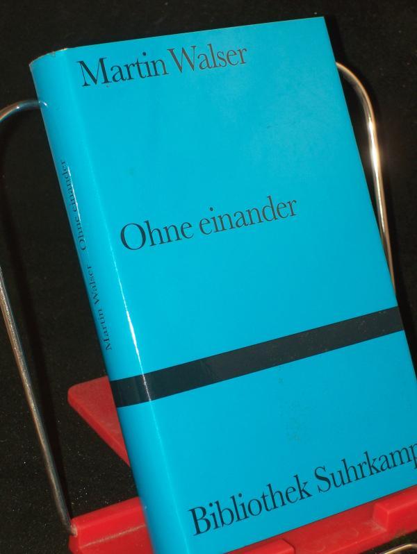 Product image 1 of the product “Ohne einander : Roman / Martin Walser ”