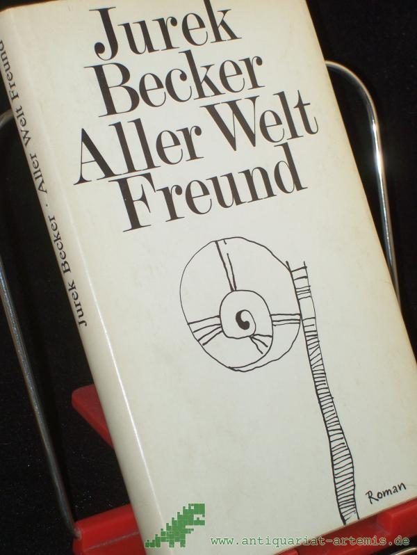 Product image 1 of the product “Aller Welt Freund : Roman / Jurek Becker ”