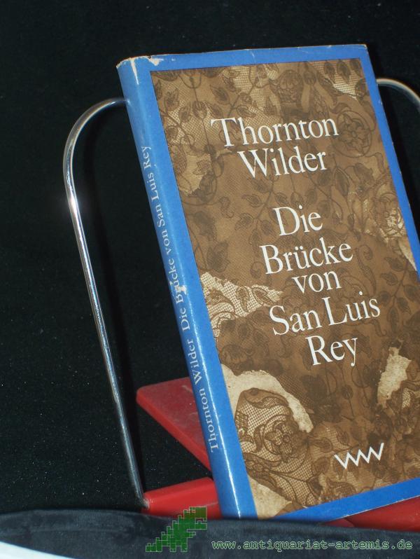 Artikelbild 1 des Artikels “Die Brücke von San Luis Rey : Roman / Thornton Wilder. Aus d. Amerikan. von Herbert E. Herlitschka “