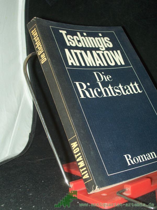 Artikelbild 1 des Artikels “Die Richtstatt : Roman / Tschingis Aitmatow. Aus d. Russ. von Charlotte Kossuth “
