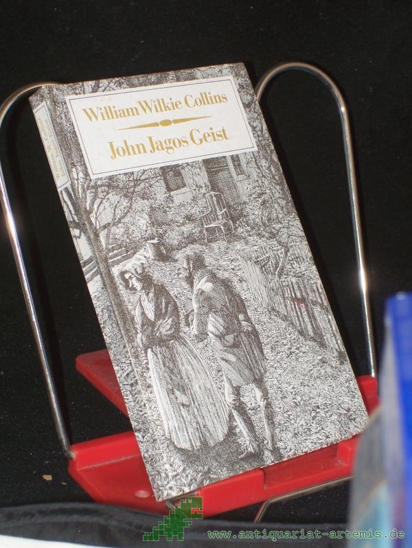 Product image 1 of the product “John Jagos Geist : Kriminalerzählungen ; nach e. alten Übers. bearb. / William Wilkie Collins ”