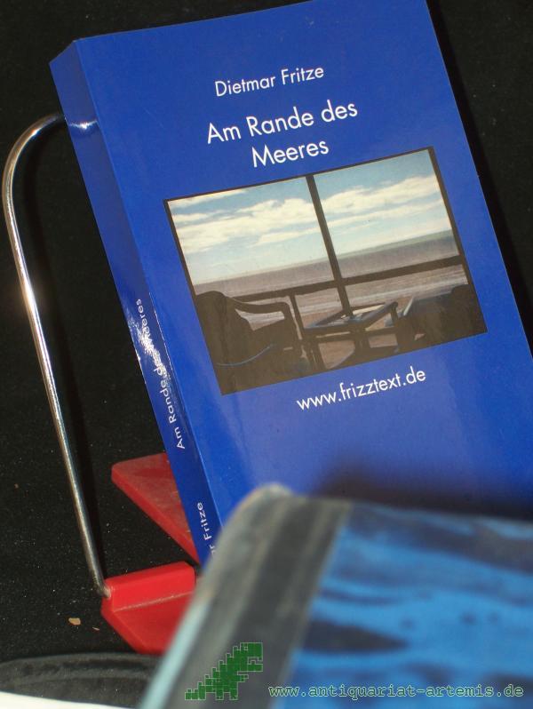 Product image 1 of the product “Am Rande des Meeres : www.frizztext.de / Dietmar Fritze ”