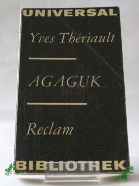 Product image 1 of the product “Agaguk : aus d. Franz. / Yves Theriault. Übers. von Madelaine Jean. Vorw. von Ernst Bartsch. Nachw. von Heinz Israel ”