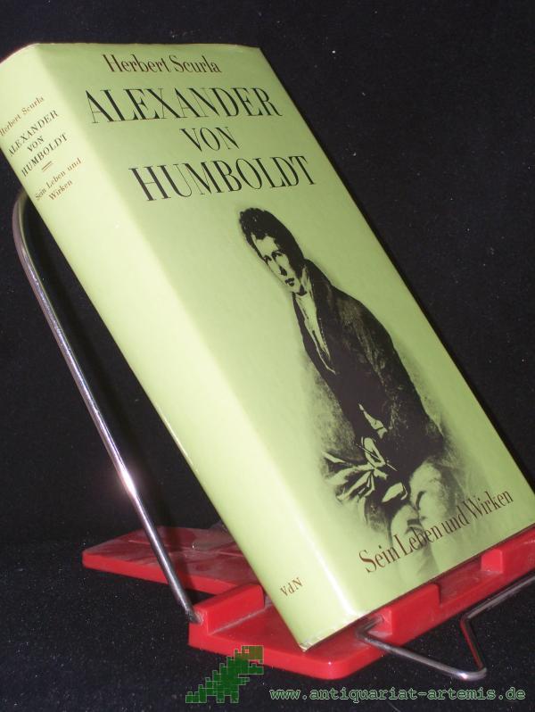 Product image 1 of the product “Alexander von Humboldt : Sein Leben u. Wirken / Herbert Scurla ”