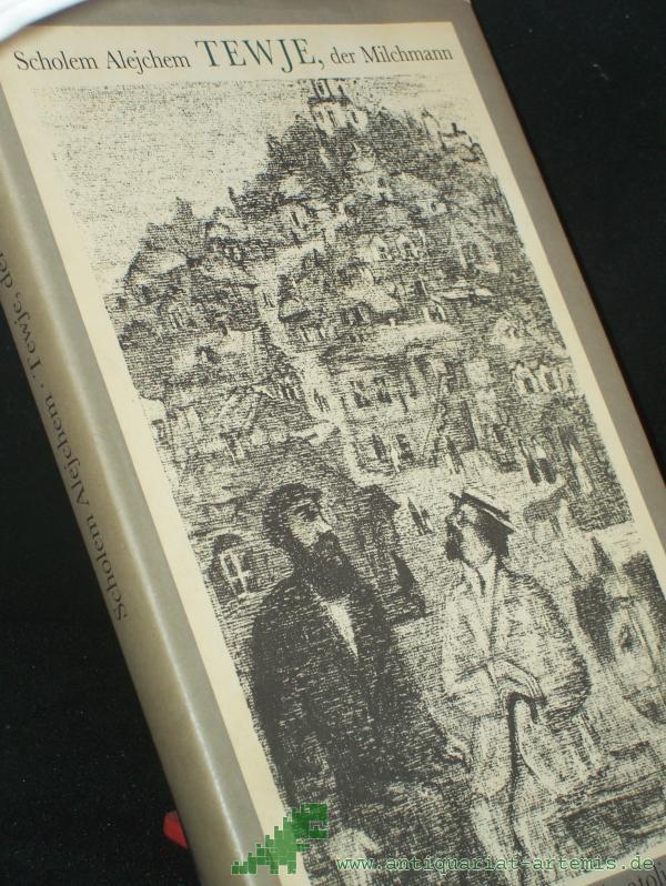 Product image 1 of the product “Tewje, der Milchmann / Scholem Alejchem. Aus d. Jidd. von Alexander Eliasberg u. Max Reich. Mit Lithogr. von Anatoli Lwowitsch Kaplan. Hrsg. von Hans Marquardt ”