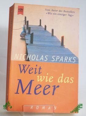 Product image 1 of the product “Weit wie das Meer : Roman / Nicholas Sparks. Aus dem Amerikan. von Bettina Runge ”