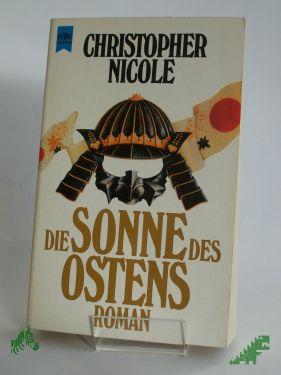 Product image 1 of the product “Die Sonne des Ostens : Roman / Christopher Nicole. Dt. Übers. von Walter Brumm ”