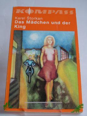 Product image 1 of the product “Das Mädchen und der King / Karel Storkan. Ins Dt. übertr. von Barbara Zulkarnain ”
