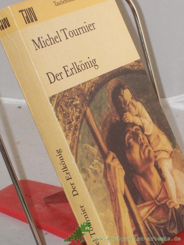 Artikelbild 1 des Artikels “Der Erlkönig / Michel Tournier. Dt. von Hellmut Waller Mit e. Nachw. von Joachim Meinert “
