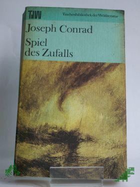 Product image 1 of the product “Spiel des Zufalls / Joseph Conrad. Aus d. Engl. übers. von Lore Krüger. Mit e. Nachw. von Karl Heinz Berger ”