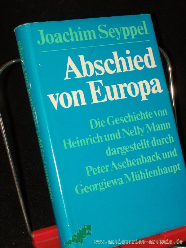 Product image 1 of the product “Abschied von Europa : d. Geschichte von Heinrich u. Nelly Mann, dargest. durch Peter Aschenback u. Georgiewa Mühlenhaupt / Joachim Seyppel ”