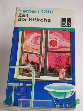 Product image 1 of the product “Zeit der Störche : Erzählung / Herbert Otto ”