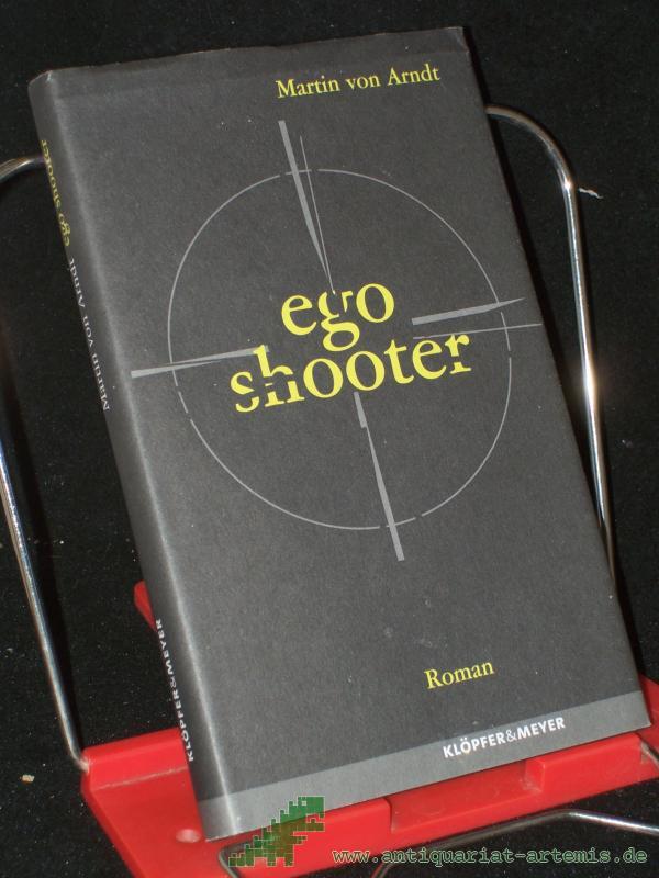 Product image 1 of the product “Ego shooter : Roman / Martin von Arndt ”