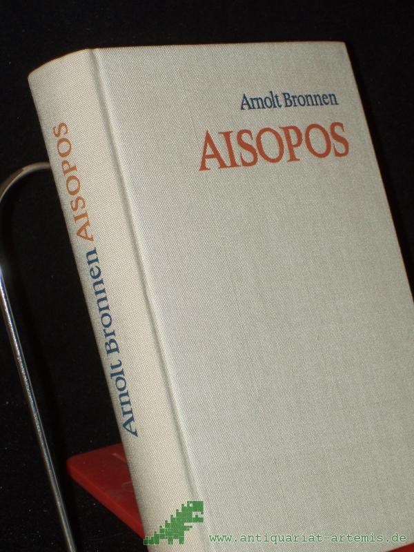 Product image 1 of the product “Aisopos : 7 Berichte aus Hellas. Der Aisopos-Roman neu übers. u. nach den Quellen erg. / Arnolt Bronnen ”