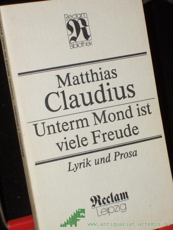 Product image 1 of the product “Unterm Mond ist viele Freude : Lyrik und Prosa / Matthias Claudius. [Hrsg.: von Günter Albrecht] ”