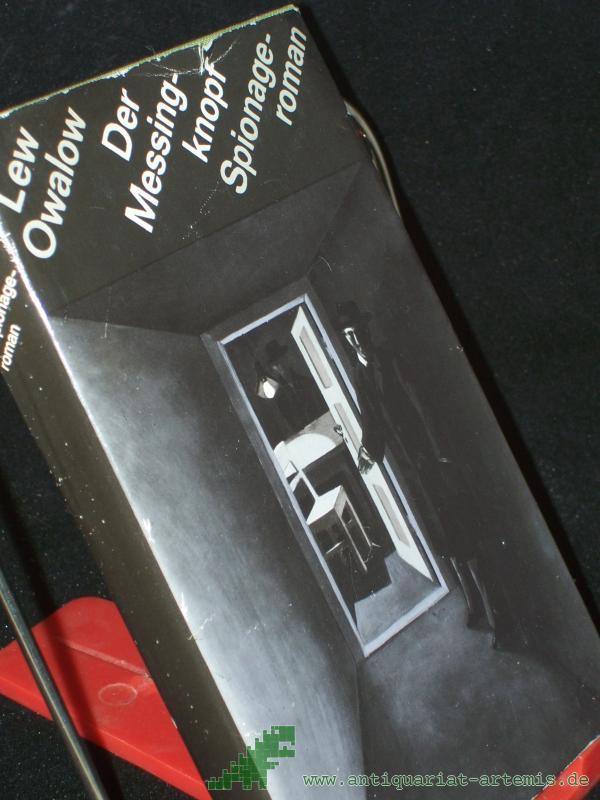 Product image 1 of the product “Der Messingknopf : Spionageroman / Lew Owalow. [Aus d. Russ. von Hannelore Menke] ”