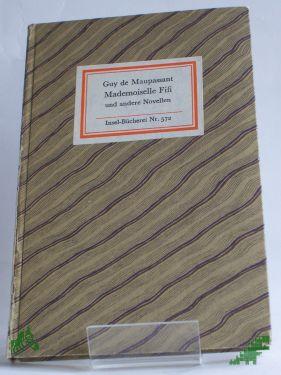 Product image 1 of the product “Mademoiselle Fifi und andere Novellen / Guy de Maupassant. Ausgew. u. aus d. Franz. übers. von Eberhard Wesemann ”