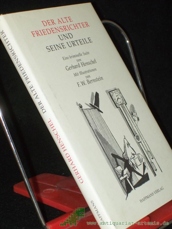 Product image 1 of the product “Der alte Friedensrichter und seine Urteile : eine kriminelle Suite / Gerhard Henschel. Mit Ill. von F. W. Bernstein ”