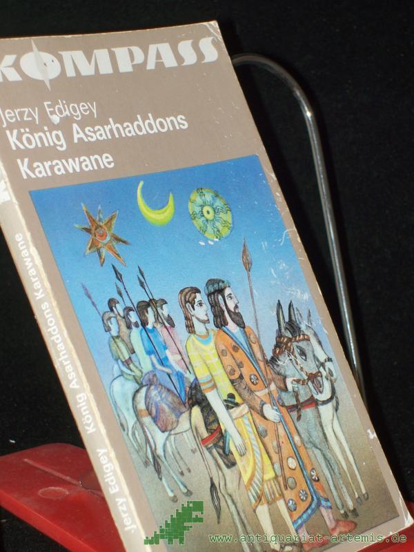 Product image 1 of the product “König Asarhaddons Karawane / Jerzy Edigey. [Ins Dt. übertr. von Kurt Kelm. Ill. von Elke Bullert] ”
