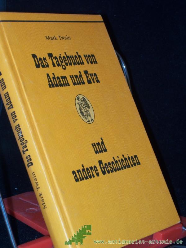 Artikelbild 1 des Artikels “Das Tagebuch von Adam und Eva und andere Geschichten / Mark Twain. Mit Ill. von Frank Wahle. [Aus d. Amerikan. übertr. u. mit e. Nachw. von Gisela Reichel] “