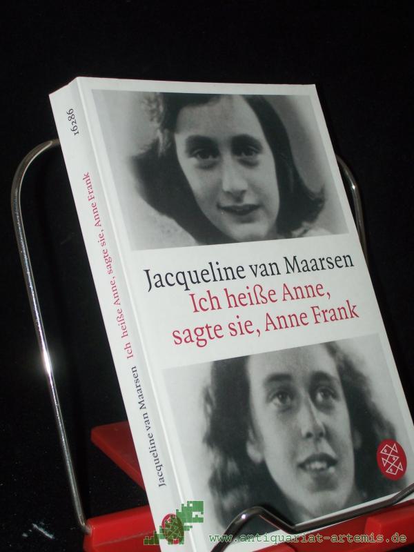 Product image 1 of the product “Ich heiße Anne, sagte sie, Anne Frank / Jacqueline van Maarsen. Aus dem Niederländ. von Stefanie Schäfer ”