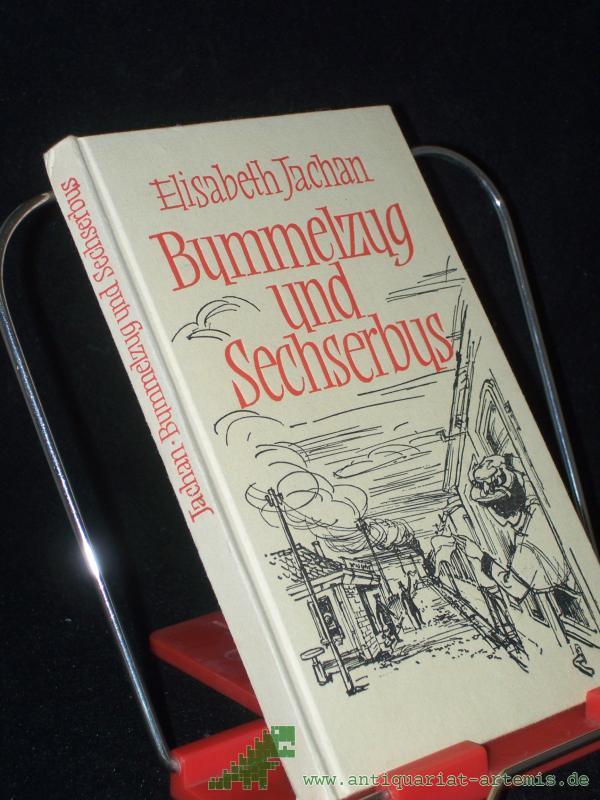 Product image 1 of the product “Bummelzug und Sechserbus : Geschichten von damals / Elisabeth Jachan. [Textill.: Horst Räcke] ”