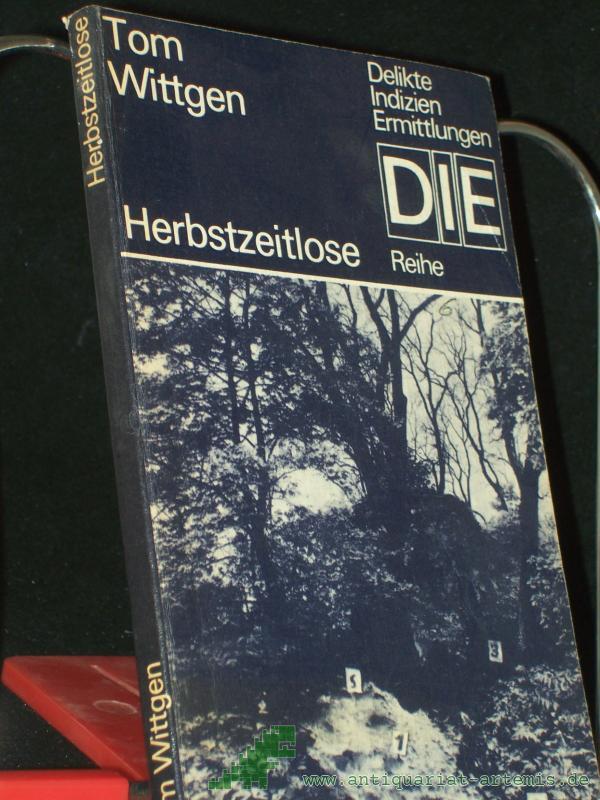 Product image 1 of the product “Herbstzeitlose : [Kriminalroman] / Tom Wittgen ”