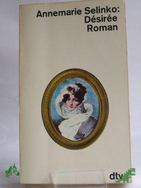 Product image 1 of the product “Desiree : Roman / Annemarie Selinko ”