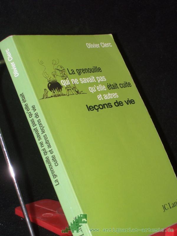 Product image 1 of the product “La grenouille qui ne savait pas qu'elle était cuite... et autres leçons de vie ”