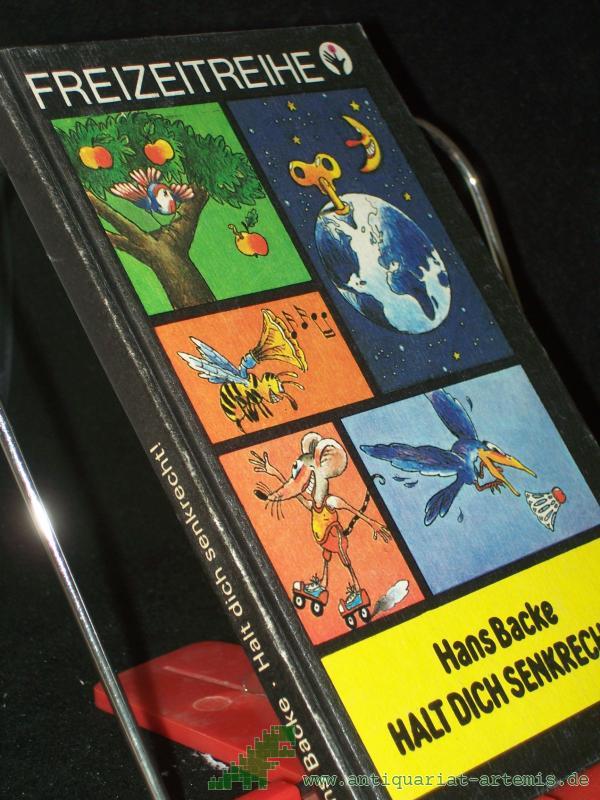 Artikelbild 1 des Artikels “Halt dich senkrecht! : Ein Buch von d. Gesetzen, die uns u. d. Welt zusammenhalten u. von tausend Gelegenheiten zum Beobachten u. zum Ausprobieren / Hans Backe. [Ill.: Wilmar Riegenring] “