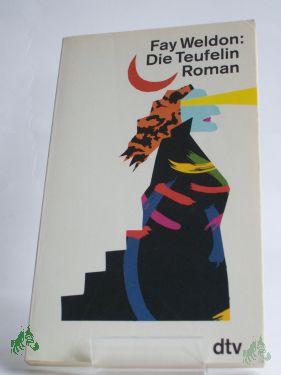 Product image 1 of the product “Die Teufelin : Roman / Fay Weldon. Dt. von Werner Waldhoff ”