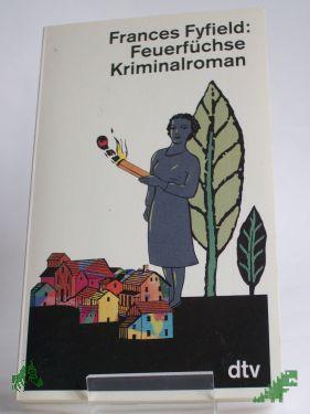 Product image 1 of the product “Feuerfüchse : Kriminalroman / Frances Fyfield. Dt. von Anette Grube ”