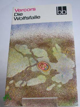 Product image 1 of the product “Die Wolfsfalle : 2 Erzählungen / Vercors. Aus d. Franz. übers. von Adelheid Witt ; Hans B. Wagenseil ”