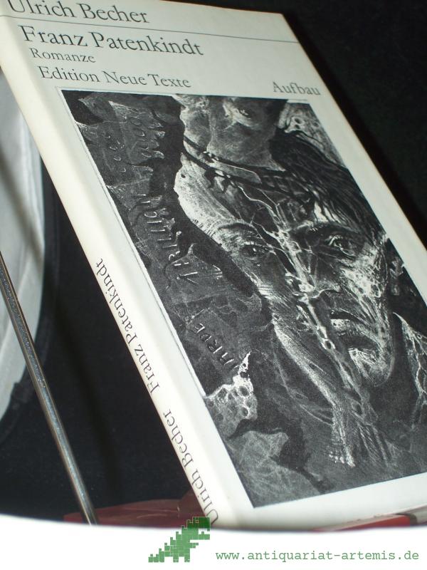Product image 1 of the product “Franz Patenkindt : Romanze von e. dt. Patenkind d. François Villon in 15 Bänkelsängen ; e. Fragment / Ulrich Becher ”