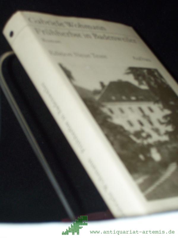 Product image 1 of the product “Frühherbst in Badenweiler : Roman / Gabriele Wohmann. [Mit e. Nachsatz von Wolfgang Kröber] ”