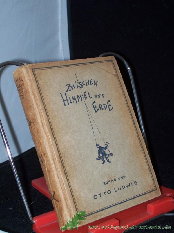 Product image 1 of the product “Zwischen Himmel und Erde : Roman / Otto Ludwig ”