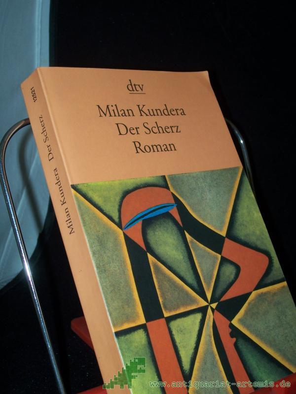 Product image 1 of the product “Der Scherz : Roman / Milan Kundera. Dt. von Susanna Roth ”