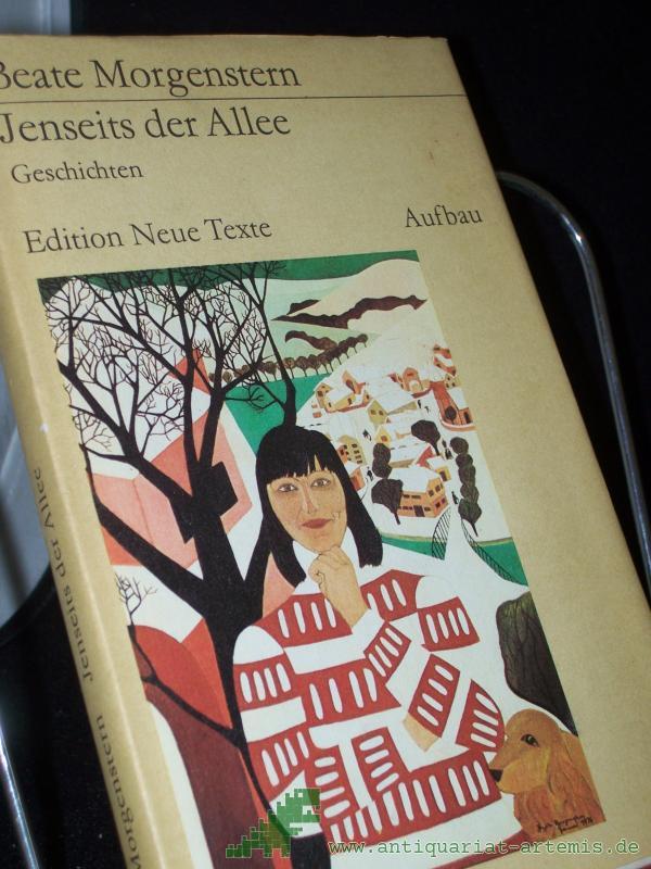 Product image 1 of the product “Jenseits der Allee : Geschichten / Beate Morgenstern. [Mit e. Nachbemerkung von Sigrid Töpelmann] ”