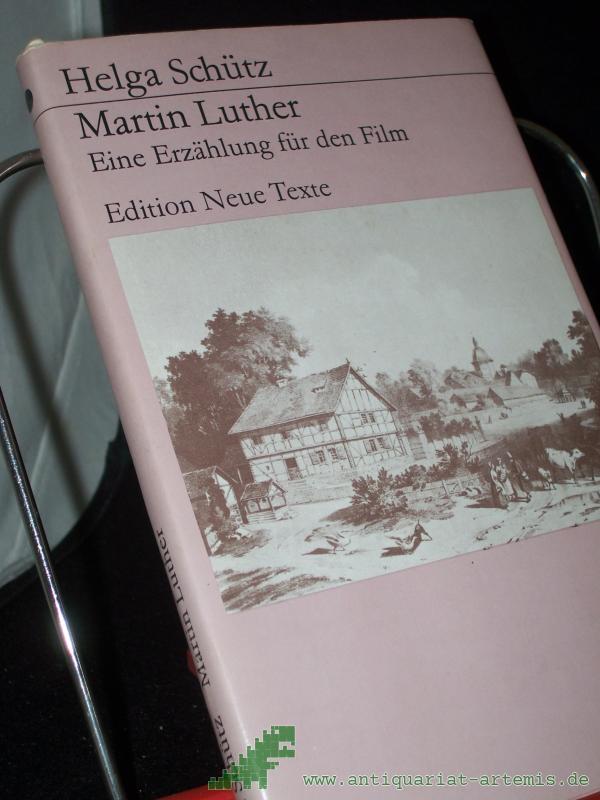Product image 1 of the product “Martin Luther : e. Erzählung für d. Film / Helga Schütz ”