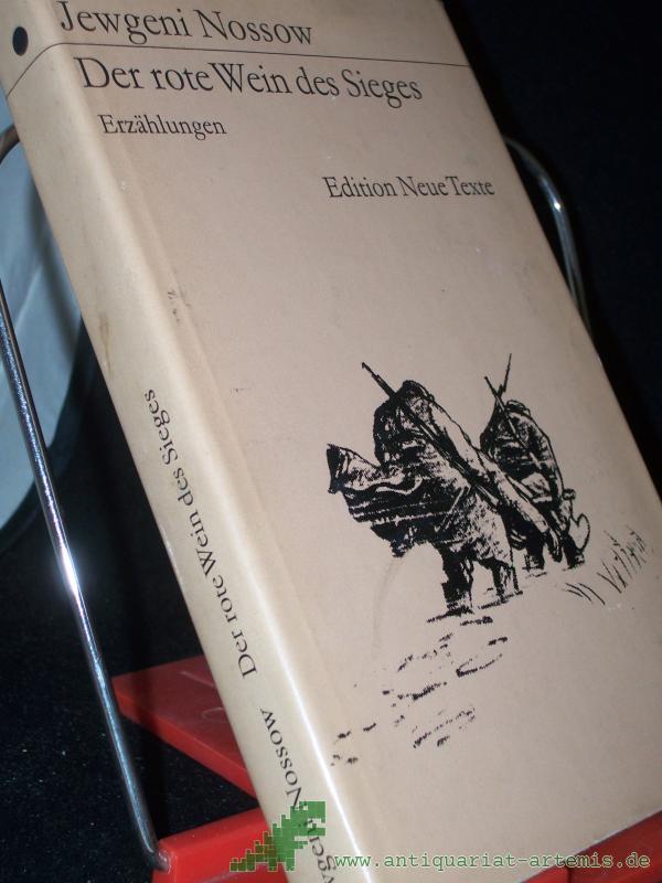 Artikelbild 1 des Artikels “Der rote Wein des Sieges : Erzählungen / Jewgeni Nossow. [Aus d. Russ. übers. von Wilhelm Plackmeyer. Ausw. u. Nachbemerkung von Karlheinz Kasper] “