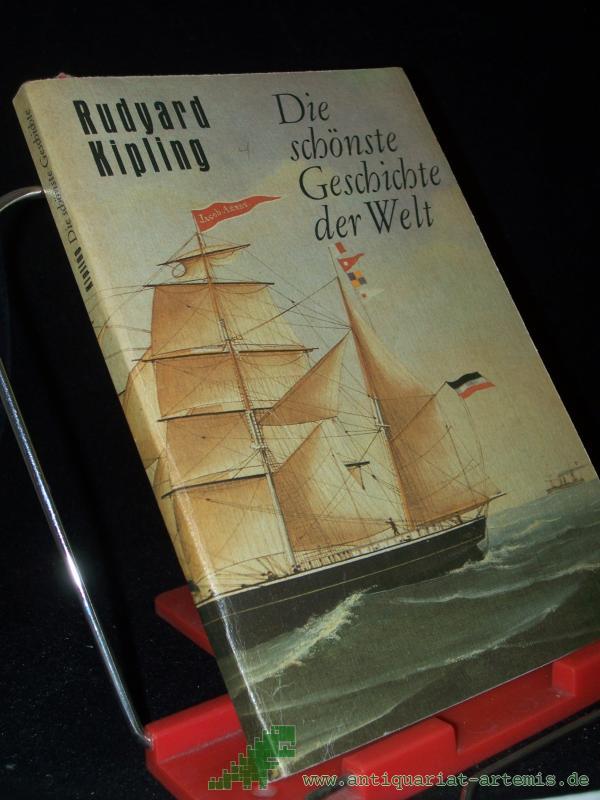 Product image 1 of the product “Die schönste Geschichte der Welt : Erzählungen / Rudyard Kipling. [Übers. aus d. Engl. von Hans Reisiger] ”