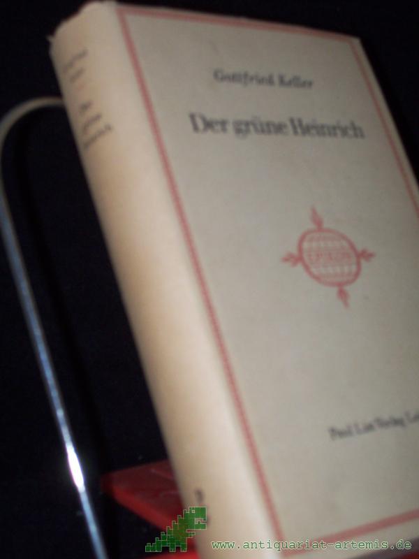 Product image 1 of the product “Der grüne Heinrich : Roman / Gottfried Keller. [Mit e. Nachw. von Joachim Müller] ”