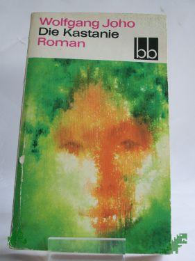 Product image 1 of the product “Die Kastanie : Roman / Wolfgang Joho ”